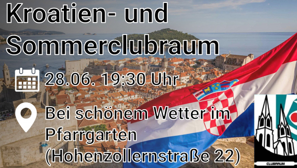 Kroatien- und Sommerclubraum am 28.06.2024 ab 19:30 ...